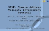 SAVE: Source Address Validity Enforcement Protocol Jun Li, Jelena Mirković, Mengqiu Wang, Peter Reiher and Lixia Zhang UCLA Computer Science Dept 10/04/2001.