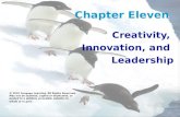 1 Chapter Eleven Creativity, Innovation, and Leadership © 2010 Cengage Learning. All Rights Reserved. May not be scanned, copied or duplicated, or posted.