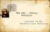 PPA 691 – Policy Analysis Lecture 7a-8a. Benefit-Cost Analysis.