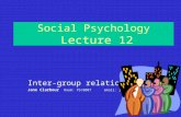 Social Psychology Lecture 12 Inter-group relations Jane Clarbour Room: PS/B007 email: jc129.