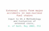 External costs from major accidents in non-nuclear fuel chains Input to D5.2 Methodology and Evaluation of external costs… U. of Bath, May 2003, PSI.