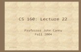 6/20/20151 CS 160: Lecture 22 Professor John Canny Fall 2004.