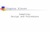 Chapter Eleven Sampling: Design and Procedures. 11-2 Chapter Outline 1) Overview 2) Sample or Census 3) The Sampling Design Process i.Define the Target.