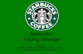 Team #10 Johanna Phan, Ryan McIntire, Christina Kraft, Meagan Mikkonen, Eric Spackman Starbucks Pricing Strategy.