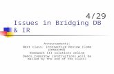 Issues in Bridging DB & IR Announcements: Next class: Interactive Review (Come prepared) Homework III solutions online Demos tomorrow (instructions will.