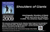 1 Shoulders of Giants AstroCappella: Shoulders of Giants Music and Lyrics by Padi Boyd © 2008, The Johannes Kepler Project This song was commissioned by.