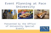 Event Planning at Pace University Presented by the Office of University Special Events.