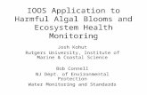 IOOS Application to Harmful Algal Blooms and Ecosystem Health Monitoring Josh Kohut Rutgers University, Institute of Marine & Coastal Science Bob Connell.