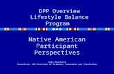 Native American Participant Perspectives Gale Marshall Consultant IHS Division of Diabetes Treatment and Prevention DPP Overview Lifestyle Balance Program.