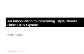 SM5312 week 6: basic CSS syntax1 An Introduction to Cascading Style Sheets Basic CSS Syntax Nick Foxall.