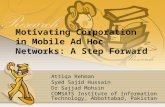 Motivating Corporation in Mobile Ad Hoc Networks: A Step Forward Attiqa Rehman Syed Sajid Hussain Dr Sajjad Mohsin COMSATS Institute of Information Technology,
