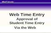 Web Time Entry Approval of Student Time Entry Via the Web.