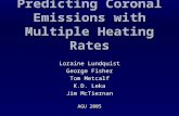 Predicting Coronal Emissions with Multiple Heating Rates Loraine Lundquist George Fisher Tom Metcalf K.D. Leka Jim McTiernan AGU 2005.