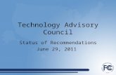 Technology Advisory Council Status of Recommendations June 29, 2011.