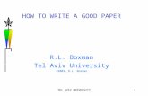 TEL AVIV UNIVERSITY1 HOW TO WRITE A GOOD PAPER R.L. Boxman Tel Aviv University ©2004, R.L. Boxman.