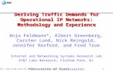 1 Deriving Traffic Demands for Operational IP Networks: Methodology and Experience Anja Feldmann*, Albert Greenberg, Carsten Lund, Nick Reingold, Jennifer.
