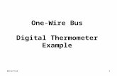 6/21/20151 One-Wire Bus Digital Thermometer Example.