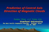 Prediction of Central Axis Direction of Magnetic Clouds Xuepu Zhao and Yang Liu Stanford University The West Pacific Geophysics Meeting, Beijing, China.