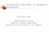 Similarity Searches in Sequence Databases Sang-Hyun Park KMeD Research Group Computer Science Department University of California, Los Angeles.