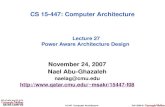 15-447 Computer ArchitectureFall 2008 © November 24, 2007 Nael Abu-Ghazaleh naelag@cmu.edu msakr/15447-f08 Lecture 27 Power Aware.