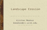 Landscape Erosion Kirsten Meeker kmeeker@cs.ucsb.edu.