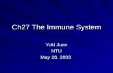 Ch27 The Immune System Yuki Juan NTU May 26, 2003.