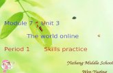 Yizheng Middle School Wen Yuqing Module 7 Unit 3 The world online Period 1 Skills practice.