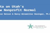 Data on Utah’s New Nonprofit Normal Fraser Nelson & Nancy Winemiller Basinger, Ph.D.