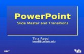 Tina Reed treed@buffalo.edu PowerPoint Slide Master and Transitions UBIT.