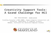 Creativity Support Tools: A Grand Challenge for HCI Ben Shneiderman ben@cs.umd.edu Founding Director (1983-2000), Human-Computer Interaction Lab Professor,