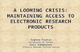 A LOOMING CRISIS: MAINTAINING ACCESS TO ELECTRONIC RESEARCH PRODUCTS Daphne Fautin University of Kansas Gail Kampmeier Illinois Natural History Survey.