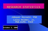 RESEARCH STATISTICS Jobayer Hossain, PhD Larry Holmes, Jr, PhD,DrPH, FACE October 2, 2008.