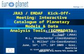 Http://europlanet-ri.eu JRA3 / EMDAF Kick-Off-Meeting: Interactive Catalogue of Planetary Models & Data Analysis Tools (ICPM&DAT) R. Stöckler 1 (JRA3)