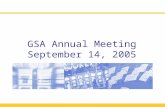 GSA Annual Meeting September 14, 2005. Year of Implementation!2005 Annual Meeting  Welcome and Organizational Overview (11:30 – 11:50)  Antitrust Reminder.