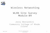 6/22/2015Wireless Networking J. Bernardini1 Wireless Networking WLAN Site Survey Module-09 Jerry Bernardini Community College of Rhode Island 6/22/20151Wireless.
