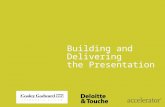 Building and Delivering the Presentation © 2002 Deloitte & Touche LLP. Deloitte & Touche refers to Deloitte & Touche LLP and related entities. The 12(ish)