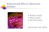 Advanced Micro Devices - Athlon Buddy Guest Mike Lewitt Bill McCorkle November 28, 2001.