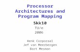 Processor Architectures and Program Mapping 5kk10 TU/e 2006 Henk Corporaal Jef van Meerbergen Bart Mesman.