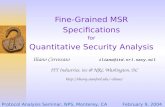 Fine-Grained MSR Specifications for Quantitative Security Analysis Iliano Cervesato iliano@itd.nrl.navy.mil ITT Industries, inc @ NRL Washington, DC iliano