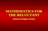MATHEMATICS FOR THE RELUCTANT Deborah Hughes Hallett.