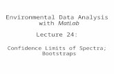 Environmental Data Analysis with MatLab Lecture 24: Confidence Limits of Spectra; Bootstraps.