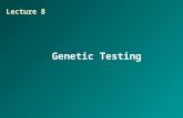 Genetic Testing Lecture 8. Genetic diseases often depend on the genotype of an individual at a single locus. Traits inherited in this manner are said.