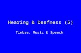 Hearing & Deafness (5) Timbre, Music & Speech Vocal Tract.
