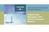 Supporting Managers and (other) Decision Makers. MIS 300, Chapter 62 Basic Concepts Decision Making   Conclusion Drawing   Supporting Managers