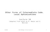 4/18/08Prof. Hilfinger CS 164 Lecture 341 Other Forms of Intermediate Code. Local Optimizations Lecture 34 (Adapted from notes by R. Bodik and G. Necula)