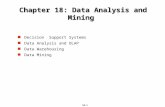 18.1 Chapter 18: Data Analysis and Mining Decision Support Systems Data Analysis and OLAP Data Warehousing Data Mining.