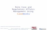 CaseWorks TM Copyright © 2011 Flexnova and Specialized Energy Consultants (SEC) 1 Rate Case and Regulatory Affairs Management Using CaseWorks TM Copyright.
