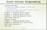 Unit 121 Event-Driven Programming Learning Outcomes oExtend the example programs to write more interesting GUI oUse nested classes and adapter classes.