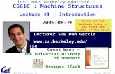 CS61C L01 Introduction (1) Garcia, Fall 2006 © UCB Lecturer SOE Dan Garcia ddgarcia inst.eecs.berkeley.edu/~cs61c CS61C : Machine.