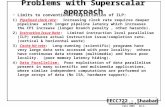 EECC722 - Shaaban #1 lec # 7 Fall 2003 10-1-2003 Problems with Superscalar approach Limits to conventional exploitation of ILP: 1) Pipelined clock rate: